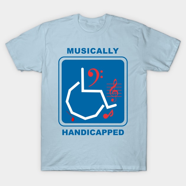 Musically Handicapped T-Shirt by Cavalrysword